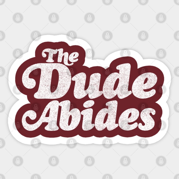 The Dude Abides - Classic Big Lebowski Quote Sticker by DankFutura